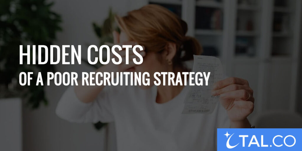 9 Hidden Costs of a Poor Recruiting Strategy