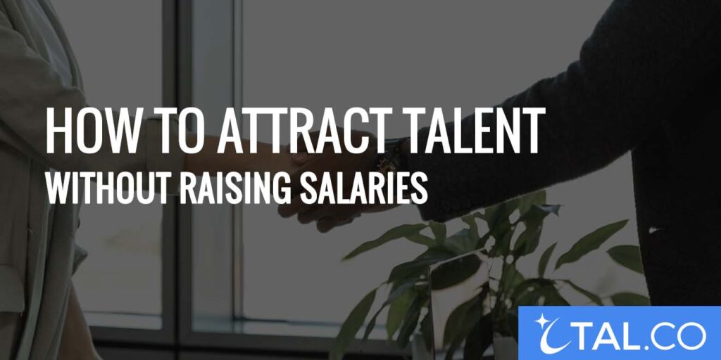 How-to-Attract-Talent-Without-Raising-Salaries