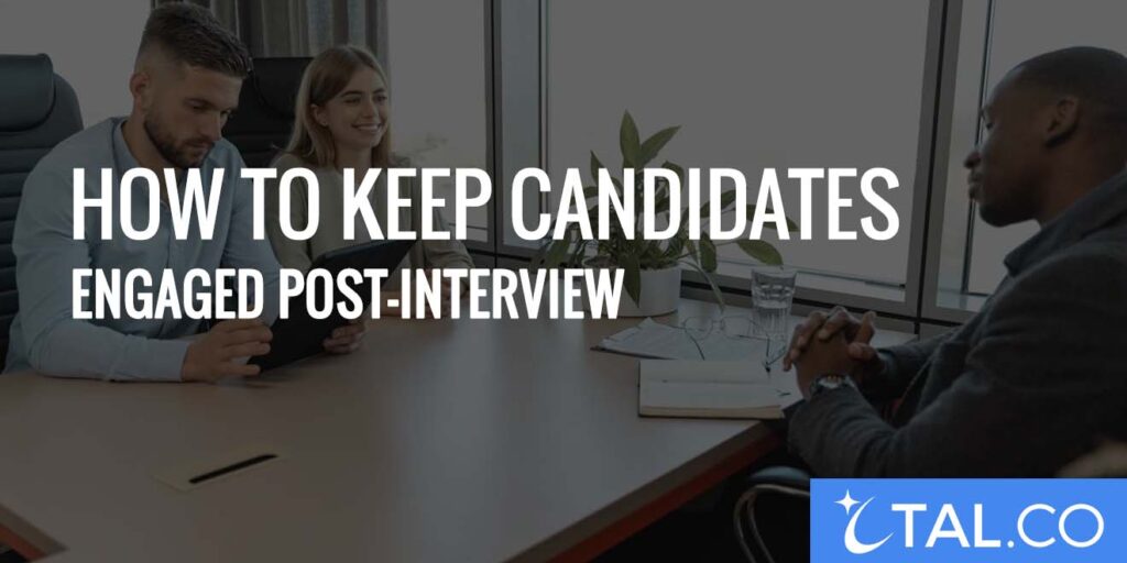 How-to-Keep-Candidates-Engaged-Post-Interview