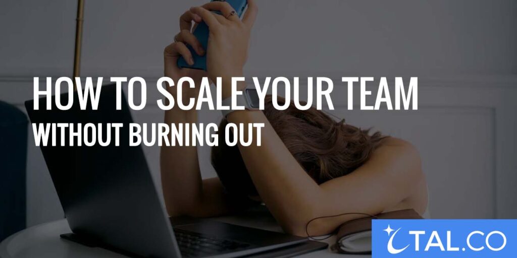 How-to-Scale-Your-Team-Without-Burning-Out