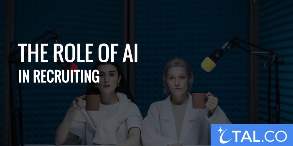 The Role of AI in Recruiting