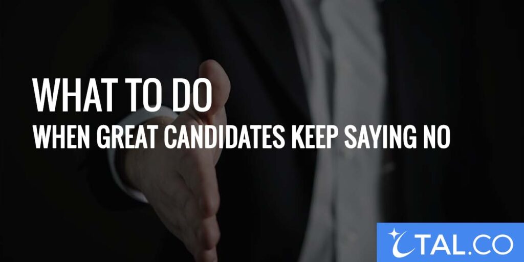 What-to-Do-When-Great-Candidates-Keep-Saying-No